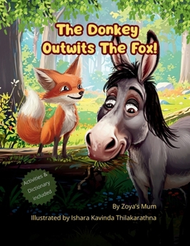 Paperback The Donkey Outwits The Fox!: "A Gripping Rhyming Story about Courage, Cleverness, and Confidence!" Book