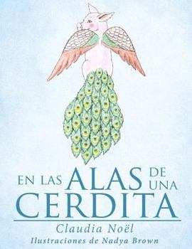 Paperback En Las Alas de Una Cerdita [Spanish] Book