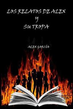 Paperback Los relatos de Alex y su Tropa [Spanish] Book