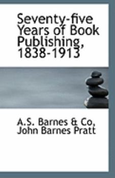 Seventy-Five Years of Book Publishing, 1838-1913