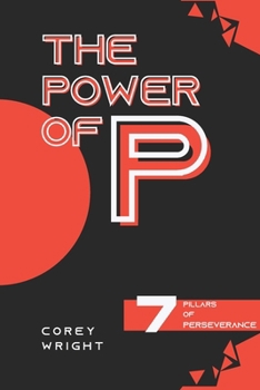 Paperback The Power of P: 7 Pillars of Perseverance Book