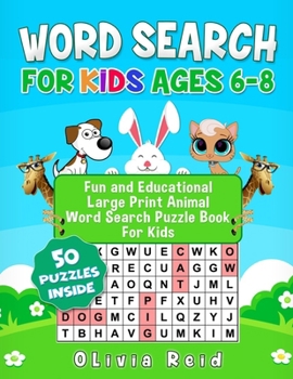 Paperback Word Search For Kids Ages 6-8: Fun and Educational Large Print Animal Word Search Puzzle Book For Kids [Large Print] Book
