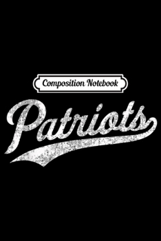 Composition Notebook: Patriots Vintage Retro Sports Name Design  Journal/Notebook Blank Lined Ruled 6x9 100 Pages