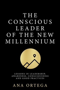 Paperback The Conscious Leader of the New Millennium: Lessons in leadership, awareness, consciousness, and good practices Book