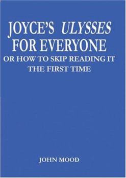 Hardcover Joyce's Ulysses for Everyone: Or How to Skip Reading It the First Time Book