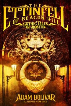 Paperback The Ettinfell of Beacon Hill: Gothic Tales of Boston Book