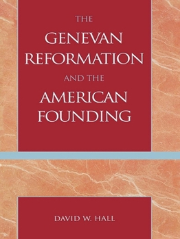Paperback The Genevan Reformation and the American Founding Book