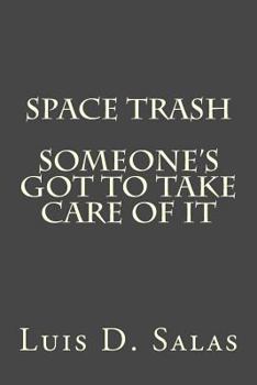 Paperback Space Trash: Someone's got to take care of it Book