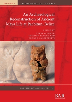 Paperback An Archaeological Reconstruction of Ancient Maya Life at Pacbitun, Belize Book