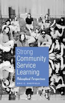 Hardcover Strong Community Service Learning: Philosophical Perspectives Book