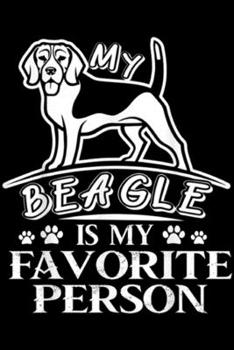 Paperback My Beagle Is my favorite person: Beagle Beagle Journal/Notebook Blank Lined Ruled 6x9 100 Pages Book