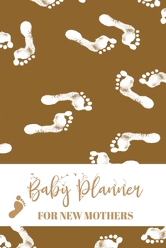 Baby Planners For New Mothers: Newborn Baby Record Book - Daily Childcare Journal - Health Record Notebook -  Sleep Schedule Log - Meal Tracker