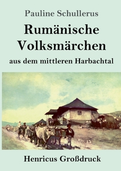 Paperback Rumänische Volksmärchen aus dem mittleren Harbachtal (Großdruck) [German] Book