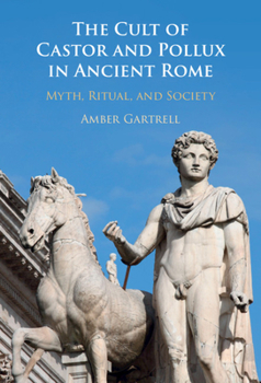 Hardcover The Cult of Castor and Pollux in Ancient Rome Book