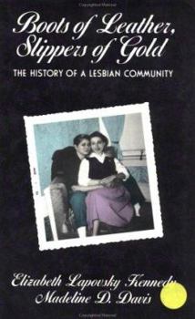 Hardcover Boots of Leather, Slippers of Gold: The History of a Lesbian Community Book