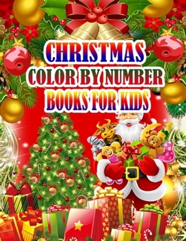 Christmas Color by Number Books for Kids: A Christmas Coloring Books with Fun Easy and Relaxing Pages Gifts for Boys Girls Kids 50 Christmas Coloring Pages for Kids