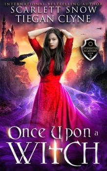 Once Upon a Witch: A Dark Academy Reverse Harem Bully Romance (Everafter Academy) - Book #2 of the Everafter Academy