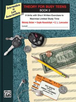 Paperback Theory for Busy Teens, Bk 3: 8 Units with Short Written Exercises to Maximize Limited Study Time (Piano for Busy Teens, Bk 3) Book