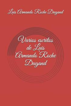 Paperback varios escritos de luis armando roche dugand [Spanish] Book