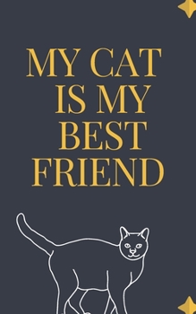 Paperback MY CAT IS MY best friend notebook: Love book / Valentines day Gift.: MY CAT IS MY best friend Book