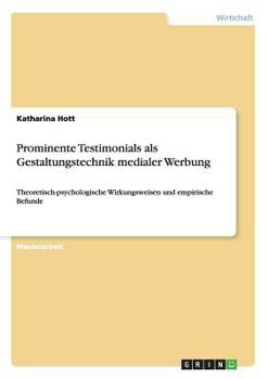 Paperback Prominente Testimonials als Gestaltungstechnik medialer Werbung: Theoretisch-psychologische Wirkungsweisen und empirische Befunde [German] Book