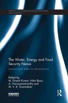 Paperback The Water, Energy and Food Security Nexus: Lessons from India for Development Book