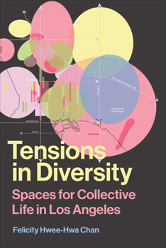 Hardcover Tensions in Diversity: Spaces for Collective Life in Los Angeles Book