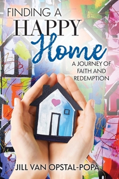 Paperback Finding a Happy Home: A Journey of Faith and Redemption Book
