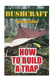 Paperback Bushcraft: How to Build a Trap Book