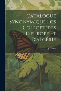 Paperback Catalogue Synonymique Des Coléoptères D'europe Et D'algérie Book