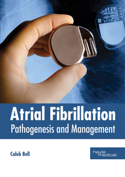 Hardcover Atrial Fibrillation: Pathogenesis and Management Book