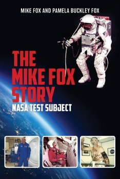 Paperback The Mike Fox Story: NASA Test Subject Book