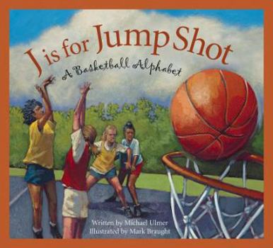 Hardcover J Is for Jump Shot: A Basketball Alphabet Book