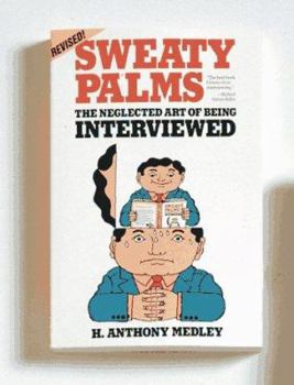 Paperback Sweaty Palms: The Neglected Art of Being Interviewed Book