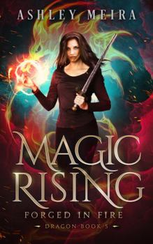Paperback Magic Rising (Forged In Fire: Dragon) Book