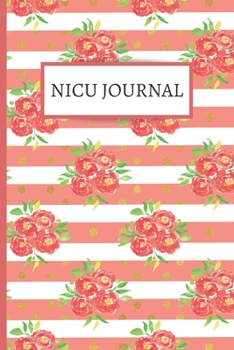 Paperback NICU Journal: 120 Lined Pages - 6 x 9 (Journal, Notebook, Composition Book, Writing Pad) - Neonatal Intensive Care Unit Mindfulness Book