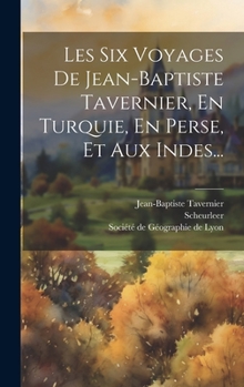 Hardcover Les Six Voyages De Jean-baptiste Tavernier, En Turquie, En Perse, Et Aux Indes... [French] Book