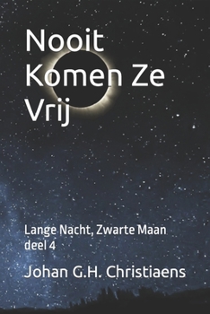 Paperback Nooit Komen Ze Vrij: Lange Nacht, Zwarte Maan deel 4 [Dutch] Book
