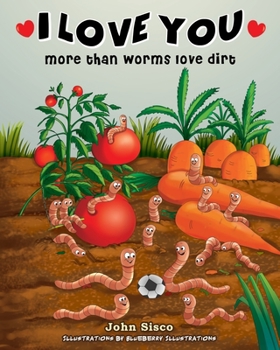 Paperback I Love You more than worms love dirt Book