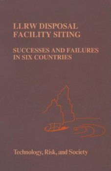 Paperback Llrw Disposal Facility Siting: Successes and Failures in Six Countries Book