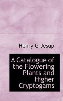 Paperback A Catalogue of the Flowering Plants and Higher Cryptogams Book