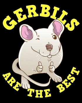 Gerbils Are The Best: Cute & Funny Gerbils Are The Best Pet Owners 2020-2021 Weekly Planner & Gratitude Journal (110 Pages, 8" x 10") Blank Sections ... Moments of Thankfulness & To Do Lists