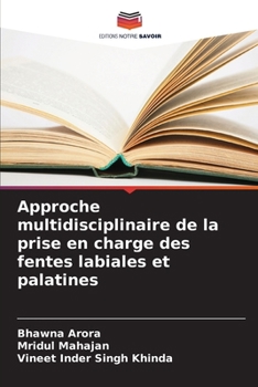 Approche multidisciplinaire de la prise en charge des fentes labiales et palatines (French Edition)
