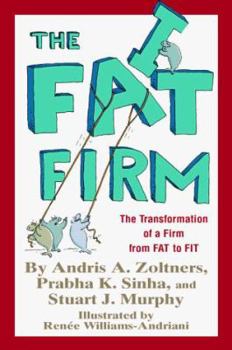 Hardcover The Fat Firm: The Transformation of A Firm From Fat to Fit Book
