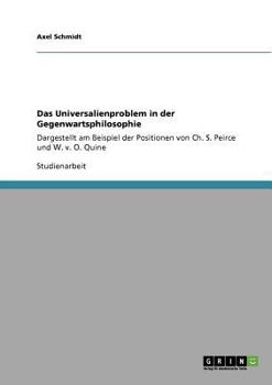 Paperback Das Universalienproblem in der Gegenwartsphilosophie: Dargestellt am Beispiel der Positionen von Ch. S. Peirce und W. v. O. Quine [German] Book
