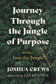 Paperback Journey Through the Jungle of Purpose: Into the Jungle Book