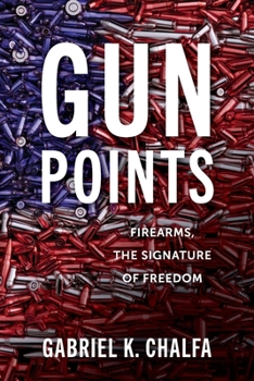 Paperback Gun Points: Firearms, The Signature of Freedom Book