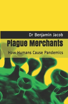 Paperback Plague Merchants: How Humans Cause Pandemics Book