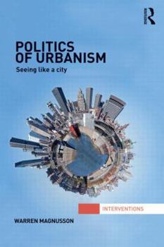 Paperback Politics of Urbanism: Seeing Like a City Book