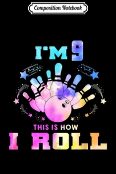 Composition Notebook: This is How I Roll 12 Years Old Bowling Birthday Gift  Journal/Notebook Blank Lined Ruled 6x9 100 Pages